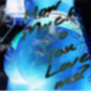 How Much Do You Luv Me?