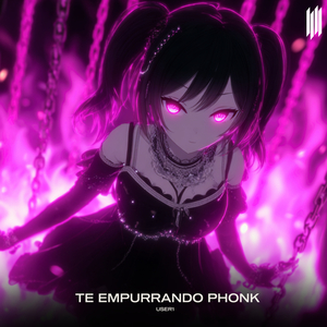 TE EMPURRANDO PHONK (SLOWED)