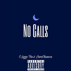 No Calls (feat. Tre.5 & IamChance)