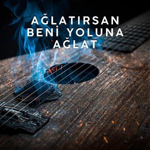 Ağlatırsan Beni Yoluna Ağlat (Psychedelic Anadolu Rock)