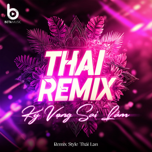 Kỳ Vọng Sai Lầm (Remix Style Thái Lan)