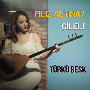 Çileli (Türkü Besk)