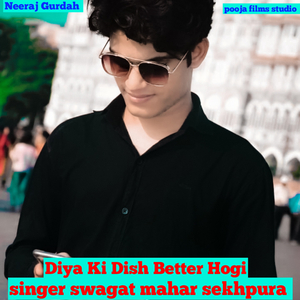 Diya Ki Dish Better Hogi