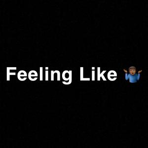 Feeling Like