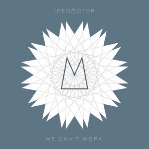 We Can't Work