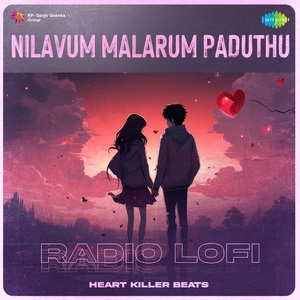 Nilavum Malarum Paduthu - Radio Lofi