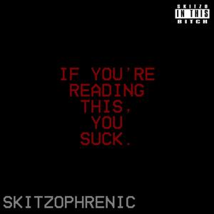 IF YOU'RE READING THIS, YOU SUCK.