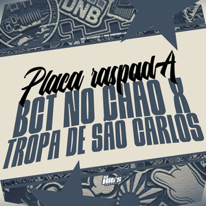 Placa Raspada Bct no Chão x Tropa de São Carlos