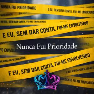 Nunca Fui Prioridade