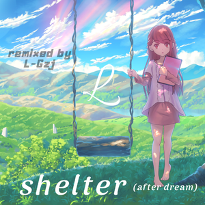 Porter Robinson-shelter(after dream)（L-Gzj remix）