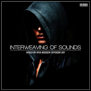 Interweaving Of Sounds Episode 001 (Continuous Mix)