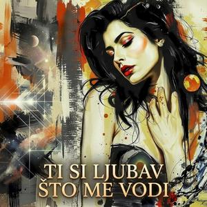 Ti si ljubav što me vodi