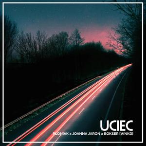 Uciec (feat. Joanna Jaroń & Bokser WNKD)