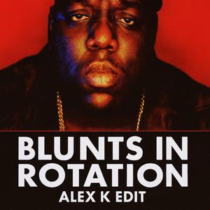 Blunts in rotation (Alex k edit)