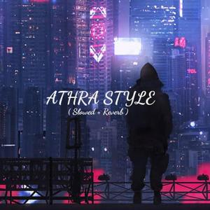 Athra Style (Slowed+ Reverb)