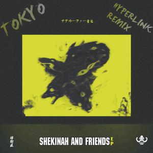 SHEKINAH-东京 (HYPERLINK. Remix)（HYPERLINK. remix）