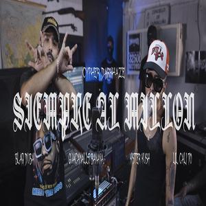 siempre al millon (feat. blaq dubai, kister kush, lil cali 70 & guacamallo banana)