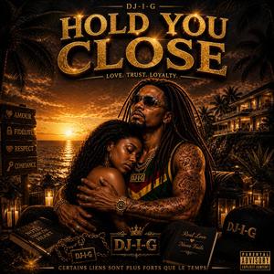 Hold you close