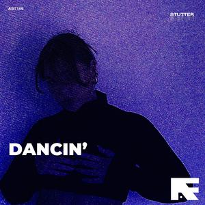 Dancin’ (Stutter Techno)