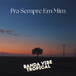 Pra Sempre Em Mim