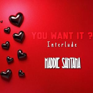 You Want It ? (Interlude)