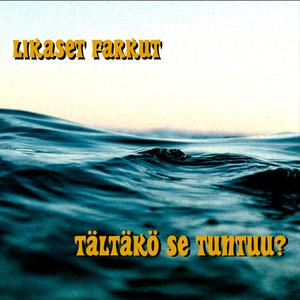 tältäkö se tuntuu?