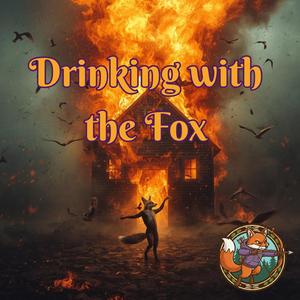 Drinking with the Fox