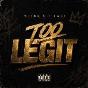 TOO LEGIT (feat. 2 Face)