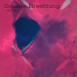 Square Breathing 528HZ