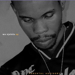 Wa Njolela (feat. E-Jay de General, Swaggmore & Mavusana)