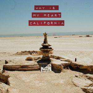 why is my heart california?