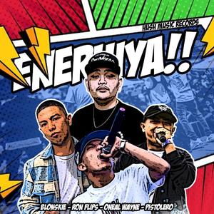 Enerhiya (feat. Hush Musik, Oneal Wayne, Ron Flips & Blonskie)