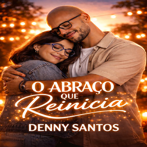 O ABRAÇO QUE REINICIA