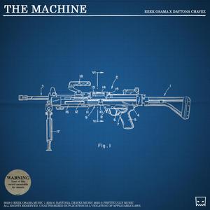The Machine (feat. Reek Osama & Daytona Chavez)