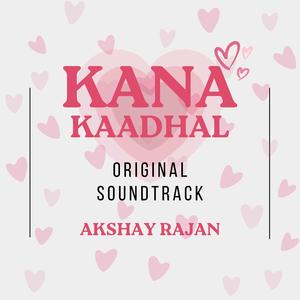 Kana Kaadhal Theme