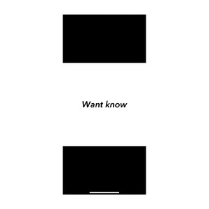 Want Know