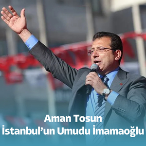 İstanbul'un Umudu İmamoğlu