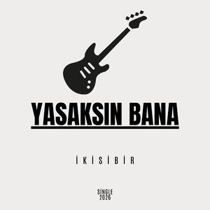 Yasaksın Bana