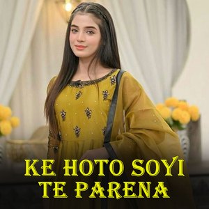 ke hoto soyi te parena