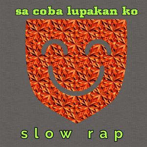 sa coba lupakan ko slow rap