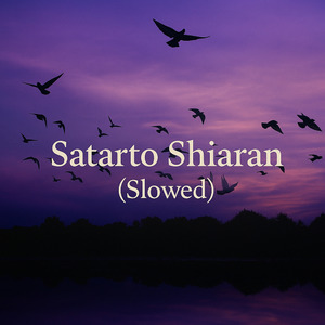 Satarto Shiaran (Slowed)