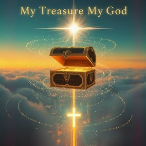 My Treasure My God