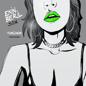 Son (Tunç Çakır Trap Remix) (Tunç Çakır Trap Remix)