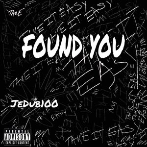 FOUND YOU