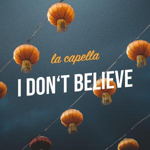 I DON'T BELIEVE