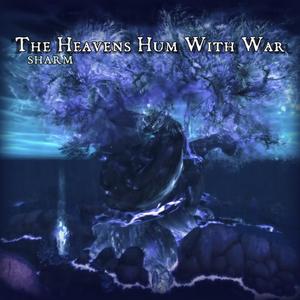 The Heavens Hum With War