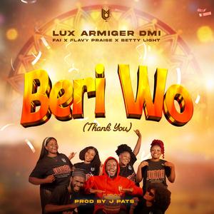 Beri Wo (Thank You) (feat. FAI, FLAVY PRAISE & BETTY LIGHT)