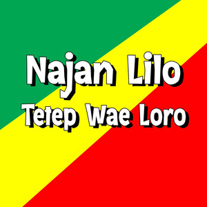 Najan Lilo Tetep Wae Loro