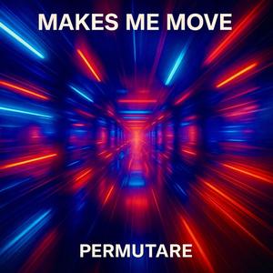 Makes Me Move