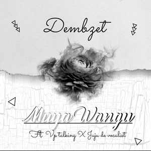 MUYA WANGU (feat. VP TALKING & JUJUDEVOCALIST)